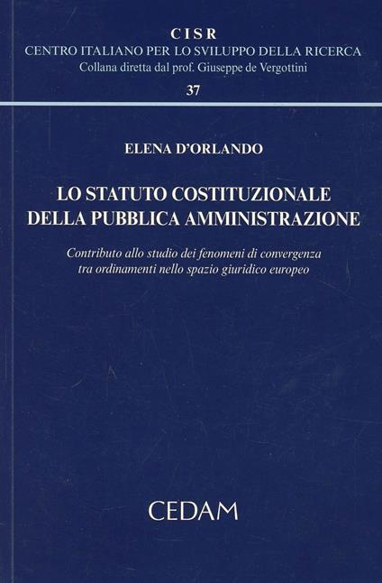 Lo statuto costituzionale della pubblica amministrazione - Elena D'Orlando - copertina