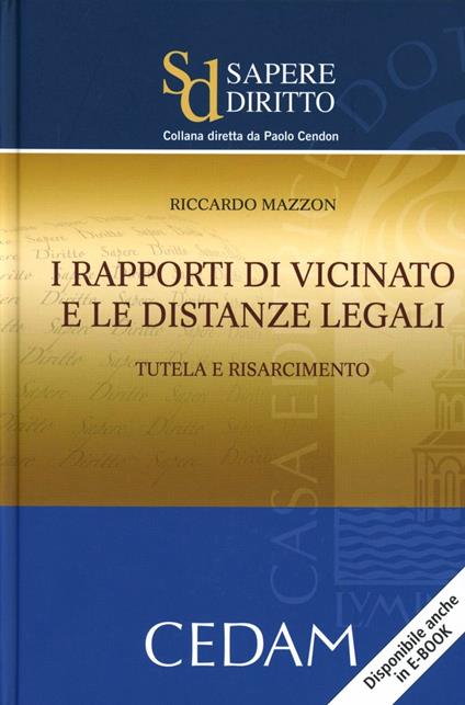 I rapporti di vicinato e le distanze legali. Tutela e risarcimento - Riccardo Mazzon - copertina