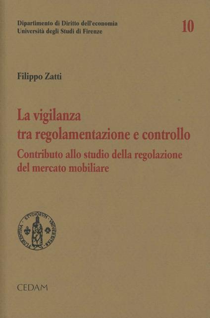 La vigilanza tra regolamentazione e controllo. Contributi allo studio della regolazione del mercato mobiliare - Filippo Zatti - copertina