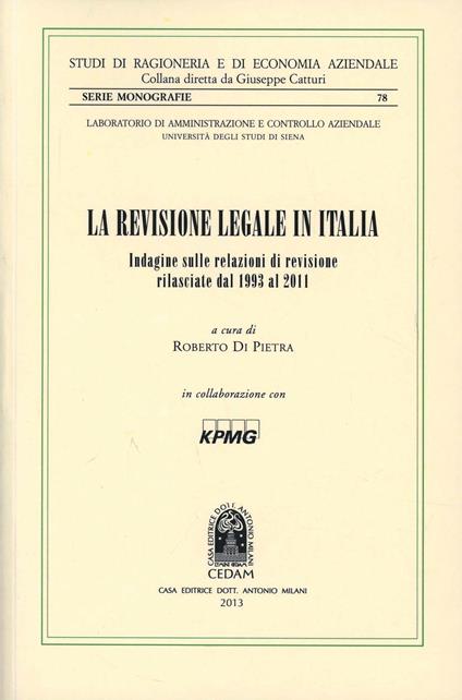 La revisione legale in Italia. Indagine sulle relazioni di revisione rilasciate dal 1993 al 2011 - copertina
