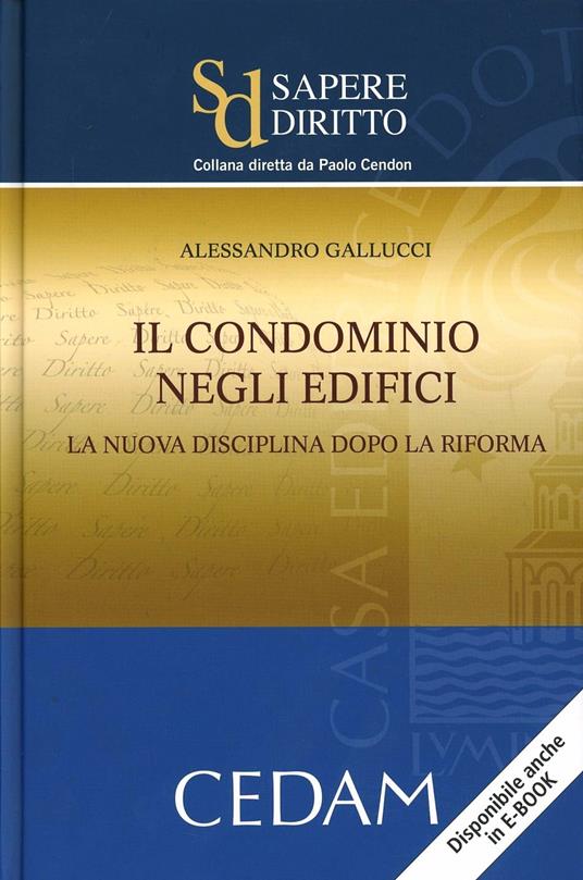 Il condominio negli edifici. La nuova disciplina dopo la riforma - Alessandro Gallucci - copertina