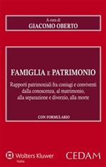 Famiglia e patrimonio. Rapporti patrimoniali fra coniuge e conviventi dalla conoscenza, al matrimonio, alla separazione e divorzio, alla morte