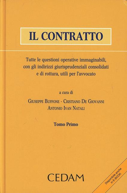 Il contratto. Tutte le questioni operative immaginabili, con gli indirizzo giurisprudenziali consolidati e di rottura utili per l'avvocato - copertina