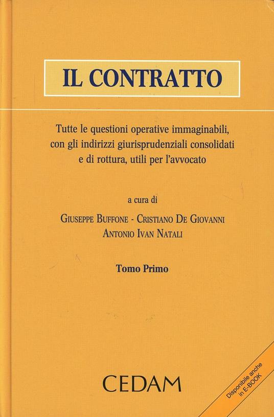 Il contratto. Tutte le questioni operative immaginabili, con gli indirizzo giurisprudenziali consolidati e di rottura utili per l'avvocato - copertina