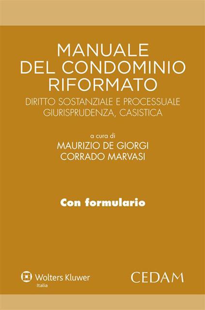 Manuale del condominio riformato. Diritto sostanziale e processuale, giurisprudenza, casistica - Maurizio De Giorgi,Corrado Marvasi - ebook