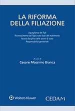 La riforma della filiazione. Uguaglianza dei figli. Riconoscimento del figlio nato fuori del matrimonio. Nuova disciplina delle azioni di stato...