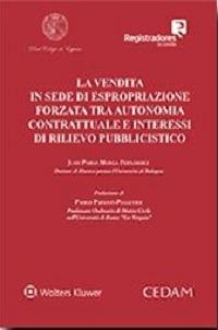 La vendita forzata immobiliare tra autonomia contrattuale e interessi di rilievo pubblicistico - Fernàndez J. Murga - copertina