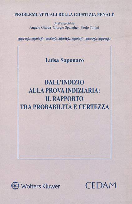 Dall'indizio alla prova indiziaria. Il rapporto tra probabilità e certezza - Luisa Saponaro - copertina