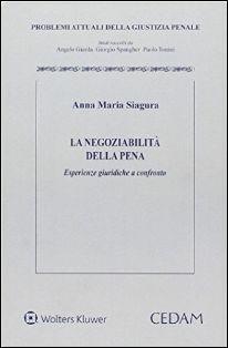 La negoziabilità della pena. Esperienze giuridiche a confronto - Anna Maria Siagura - copertina