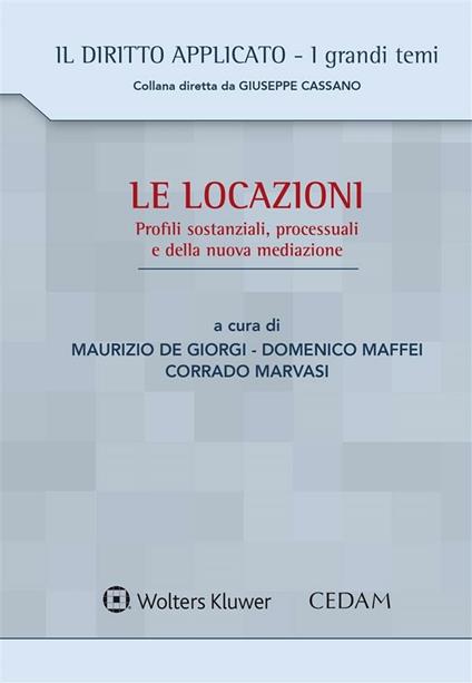 Le locazioni. Profili sostanziali, processuali e della nuova mediazione - Maurizio De Giorgi,Domenico Maffei,Corrado Marvasi - ebook