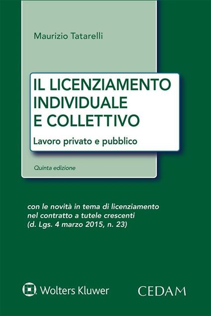 Il licenziamento individuale e collettivo. Lavoro privato e pubblico - Maurizio Tatarelli - ebook