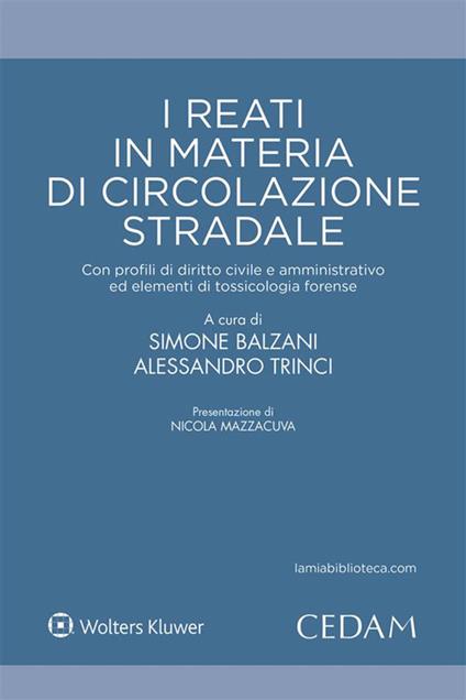 I reati in materia di circolazione stradale - Simone Balzani,Alessandro Trinci - ebook
