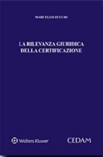 La rilevanza giuridica della certificazione - Marcello Zucchi - copertina