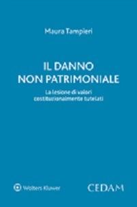 Il danno non patrimoniale. La lesione di valori costituzionalmente tutelati - Maura Tampieri - copertina