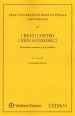 I reati contro i beni economici. Patrimonio, economia e fede pubblica