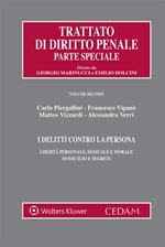 I delitti contro la persona. Libertà personale, sessuale e morale domicilio e segreti