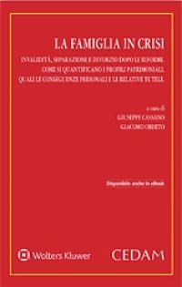 La famiglia in crisi. Invalidità, separazione e divorzio dopo le riforme - Giacomo Oberto,Giuseppe Cassano - copertina