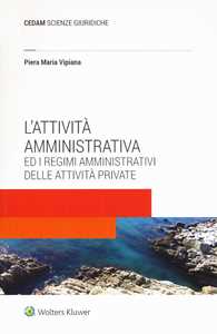 L'attività amministrativa ed i regimi amministrativi delle attività private