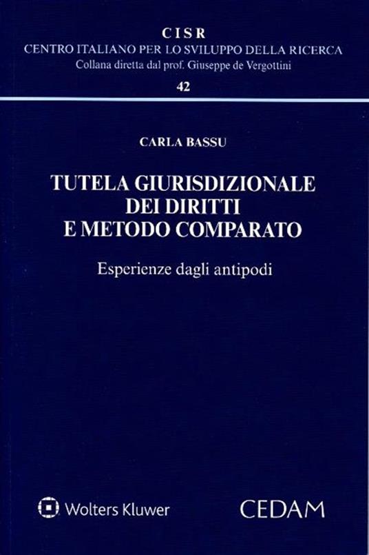 Tutela giurisdizionale dei diritti e metodo comparato. Esperienze dagli antipodi - Carla Bassu - copertina