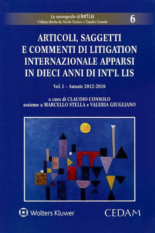 Articoli, saggetti e commenti di litigation internazionale apparsi in dieci anni di «Int’l Lis» - copertina