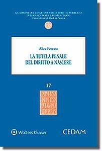 La tutela penale del diritto a nascere - Alice Ferrato - copertina