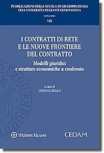 Contratti di rete e le nuove frontiere del contratto: modelli giuridici e strutture economiche a confronto - copertina