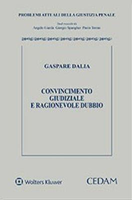 Convincimento giudiziale e ragionevole dubbio - Gaspare Dalia - copertina