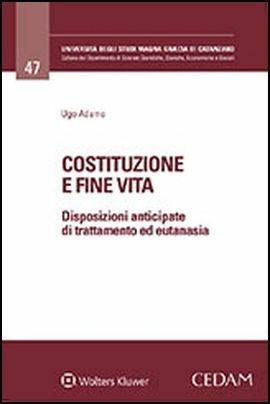 Costituzione e fine vita. Disposizioni anticipate di trattamento ed eutanasia - Adamo - copertina