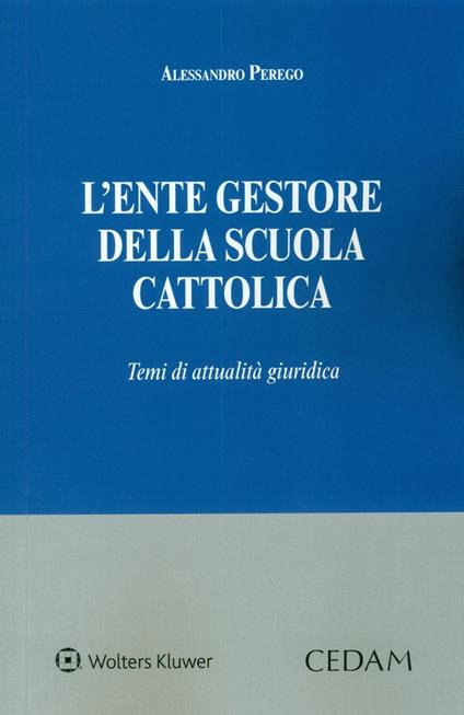 L'ente gestore della scuola cattolica - Alessandro Perego - copertina