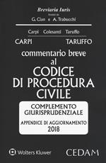 Commentario breve al codice di procedura civile. Complemento giurisprudenziale appendice di aggiornamento 2018