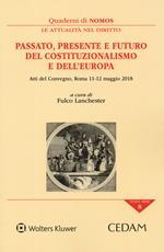 Passato, presente e futuro del costituzionalismo e dell'Europa. Atti del Convegno (Roma, 11-12 maggio 2019)