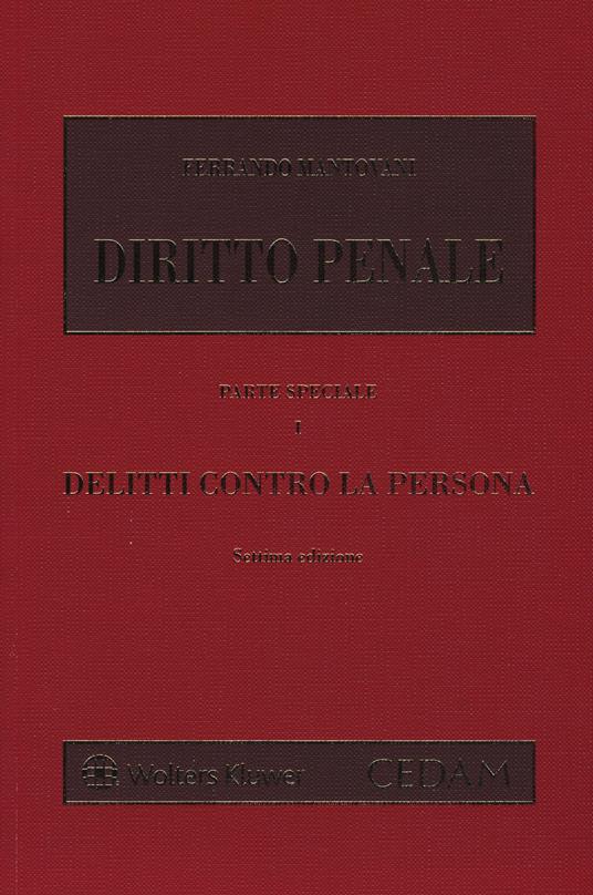 Diritto penale. Parte speciale I - Delitti contro la persona - Mantovani  Ferrando