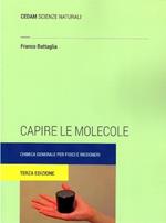 Capire le molecole. Lezioni di chimica per fisici e ingegneri