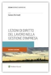 Lezioni di diritto del lavoro nella gestione d'impresa - Gaetano Zilio Grandi - copertina