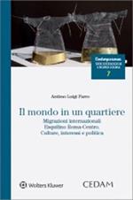 Il mondo in un quartiere. Migrazioni internazionali Esquilino Roma-centro. Culture interessi e politica