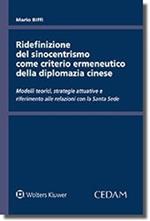 Ridefinizione del sinocentrismo come criterio ermeneutico della diplomazia cinese. Modelli teorici, strategie attuative e riferimento alle relazioni con la Santa Sede