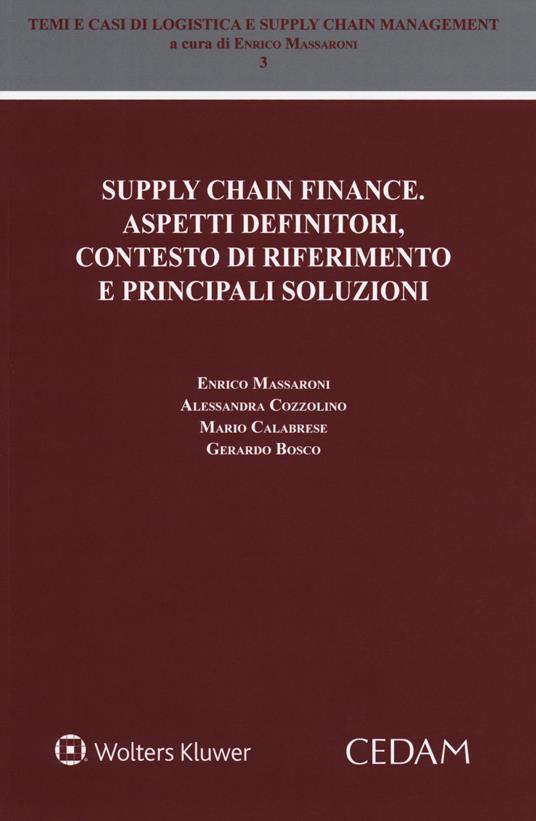 Supply chain finance. Aspetti definitori, contesto di riferimento e principali soluzioni - Enrico Massaroni,Alessandra Cozzolino,Mario Calabrese - copertina