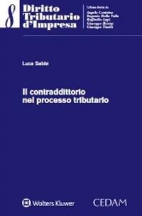 Il contraddittorio nel processo tributario - Luca Sabbi - copertina
