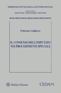Il consenso dell'imputato nei procedimenti speciali - Fabrizio Galluzzo - copertina