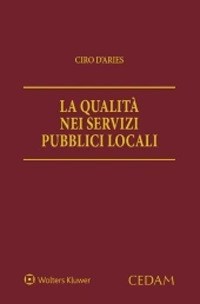 La qualit nei servizi pubblici locali Ciro D Aries Libro