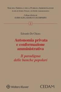 Autonomia privata e conformazione amministrativa. Il paradigma delle banche popolari - Edoardo De Chiara - copertina