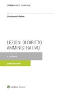 Lezioni di diritto amministrativo. Vol. 1: L'attività - Giandomenico Falcon - copertina