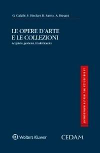 Le opere d'arte e le collezioni - G. Calabi,S. Hecker,R. Sarro - copertina