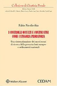 I controlli occulti e continuativi come categoria probatoria - Fabio Nicolicchia - copertina