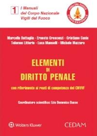 Elementi di Diritto Penale con riferimento ai reati di competenza del CNVVF - Marcella Battaglia,Ernesto Crescenzi,Cristiano Cusin - copertina