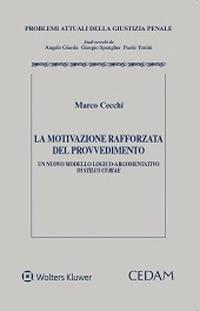 La motivazione rafforzata del provvedimento. Un nuovo modello logico-argomentativo di «stilus curiae» - Marco Cecchi - copertina