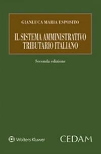 Il sistema amministrativo tributario italiano - Gianluca Maria Esposito - copertina