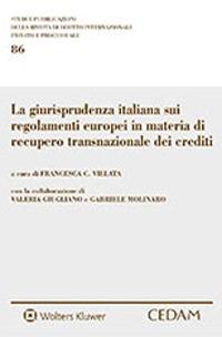 La giurisprudenza italiana sui regolamenti europei in materia di recupero transnazionale dei crediti - copertina