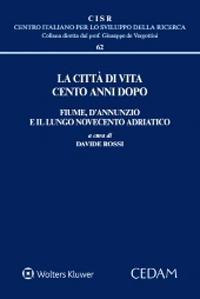 La città di vita cento anni dopo. Fiume, D'Annunzio e il lungo Novecento adriatico - copertina