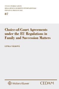 Choice-of-Court Agreements under the EU Regulations in Family and Succession Matters - Lenka Válková - copertina